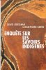 Enquête sur Les Savoirs Indigènes. CROSSMAN Sylvie , BAROU Jean-Pierre