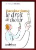 Vaccinations : Le Droit De Choisir. CHOFFAT François Docteur