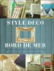 Style Déco Bord de Mer : Idées De Décoration Inspirées par la Mer. SPENCER Andrea , Christian PESSEY Adaptation