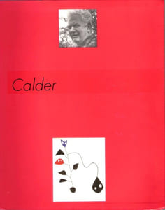 Alexander Calder 1898- 1976 . Catalogue D'exposition Du 10 Juillet - 6 Octobre 1996 Musée D'art Moderne de La Ville de Paris