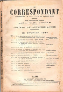 Le Correspondant : Religion - Philosophie - Politique - Histoire - Sciences - Économie Sociale - Voyages - Littérature - Beaux-Arts . 89° Année . 10 Février 1917