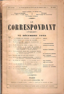 Le Correspondant : Religion - Philosophie - Politique - Histoire - Sciences - Économie Sociale - Voyages - Littérature - Beaux-Arts . 97° Année . 25 Décembre 1925