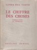 Le Chiffre Des Choses : Commentaires et Cantilènes. LANZA DEL VASTO Joseph