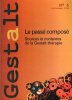 GESTALT n° 6 : Le Passé Composé : Sources et Contextes de La Gestalt-Thérapie. BLAIZE Jacques , DE SCHREVEL Nicole , JACQUES André , PETIT Marie , ...