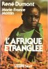 L'Afrique Étranglée : Zambie , Tanzanie , Sénégal , Côte-D'ivoire , Guinée-Bissau , Cap-Vert. DUMONT René , MOTTIN Marie-France