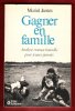Gagner En Famille : Analyse Transactionnelle Pour jeunes Parents. JAMES Muriel