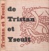 Le Roman De Tristan et Yseult renouvelé. REILLE Francis , D'après Thomas BEROUL  et Gottfried De Strasbourg