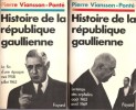 Histoire de La République Gaullienne Tome 1 : La Fin D'une Époque , Mai 1958 - Juillet 1962 . Tome 2 : Le Temps Des Orphelins , Août 1962 - Avril 1969 ...