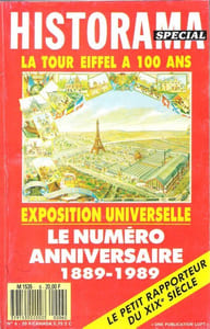 Historama Spécial : La Tour Eiffel a 100 Ans - Exposition Universelle - Le Numéro Anniversaire 1889 - 1989