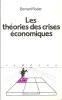 Les Théories Des Crises Économiques. ROSIER Bernard