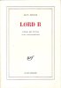 Lord B : Roman par Lettres Avec Conversations. RISTAT Jean