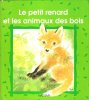 Le Petit Renard et Les Animaux Des Bois. ROMAIN Simon