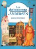 Les Plus beaux Contes d'Andersen : La Petite  Poucette - Le Briquet - L'intrépide Soldat de Plomb - Les Habits Neufs de l'Empereur - Le garçon Porcher ...