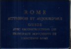 ROME Autrefois et Aujourd'hui : Guide Avec Recontructions Des principaux Monuments de L'ancienne Rome. STACCIOLI R. A.