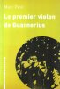 Le Premier Violon De Guarnerius et Autres Nouvelles. PETIT Marc