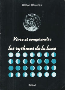 Vivre et Comprendre Les Rythmes de La Lune