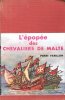 L'épopée Des Chevaliers de Malte . Complet De Sa Demi-Jaquette. VARILLON Pierre