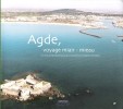 AGDE , Voyage Miair - Mieau. DUPUY DE LA GRANDRIVE Renaud , FOULQUIE Mathieu