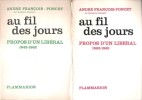 Au Fil Des Jours Tome 1 : Propos D'un Libéral 1942 - 1962 . Tome 2 : 1962 - 1965. FRANCOIS-PONCET André