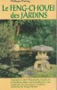 Le Feng-Chouei des Jardins : Comment Créer L'harmonie , La Paix et Le Bonheur Dans votre Jardin En Vous Inspirant de L'ancienne Tradition Chinoise Du ...