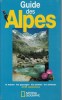 Guide Des Alpes : La Nature , les Paysages , Les Plantes , Les Animaux et 60 Randonnées. ROGGERO Giorgio , ZAVAGNO Franco