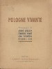 Pologne Vivante : Témoignages De. CHOLLEY André , FUMET Stanislas , SCHWOEBEL Jean , COT Pierre
