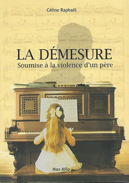 La Démesure , Soumise à La Violence d'un Père. RAPHAËL Céline