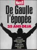 PARIS MATCH : DE GAULLE L'épopée 25 Ans déjà - Les hauts Lieux De Sa Légende - L'hommage De Jacques Chirac - Les Souvenirs De l'Amiral De Gaulle - ...