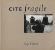 Cité Fragile. CLEMENT Serge , JALBERT François , CAUJOLLE Christian