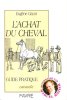 L'Achat Du Cheval : Guide Pratique. GAYOT Eugène