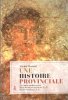 Une Histoire Provinciale : La Gaule Narbonnaise De La Fin Du II° Siècle av. J.-C. Au III° Siècle ap. J.-C.. CHRISTOL Michel