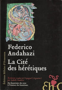 La Cité Des Hérétiques : Du Fanatisme Des Sens à L'essence Du Fanatisme