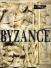 BYZANCE : L'art Byzantin Dans Les Collections Publiques Françaises : Musée Du Louvre 3 Novembre 1992 - 1er Février 1993. Collectif