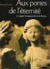 Aux Portes De l'éternité : Le  Mystère Du Jugement Dernier de La Cathédrale De Bourges. THOMAS François , PERNOUD Régine