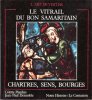 Le Vitrail Du Bon Samaritain : Chartres , Sens , Bourges. MANHES Colette , DEREMBLE Jean-Paul