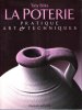 La Poterie : Pratique , Art & Techniques. BIRKS Tony