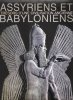 Assyriens et Babyloniens : Trésors D'une Civilisation Ancienne. RIZZA Alfredo