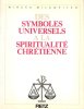 Des Symboles Universels à La Spiritualité Chrétienne. MILCOVITCH Mircea