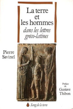 La Terre et Les Hommes dans les Lettres Gréco-Latines. SAVINEL Pierre