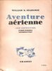 Aventure Aérienne ( Air - Adventure ) Paris - Sahara Tombouctou. SEABROOK William B.