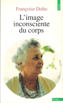 L'image Inconsciente Du Corps. DOLTO Françoise