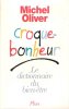 Croque-Bonheur : Le Dictionnaire Du Bien-être. OLIVER Michel