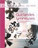 Les Guirlandes Lumineuses : Accessoires , Décoration , Customisation. CHRIQUI-ANDREEV Nicole