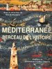 Méditerranée , Berceau de L'histoire. ABULAFIA David , sous La Direction  , LE ROY LADURIE Préface