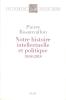 Notre Histoire Intellectuelle et Politique 1968 - 2018. ROSANVALLON Pierre