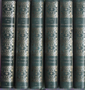 La France Féodale 987 - 1515 . Complet En 6 Volumes. DUC DE LEVIS MIREPOIS