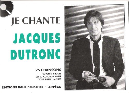 DUTRONC Jacques - Je Chante Jacques Dutronc 25 Chansons Paroles
