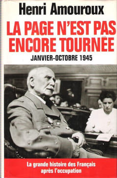 La Grande Histoire Des Français Après L'Occupation : Volume 10 : La Page N'est Pas Encore Tournée , Janvier - Octobre 1945. AMOUROUX Henri