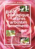 Guide Écologique Des Arbres et Arbustes d'Ornement . Tome 2  - Une Approche Culturale et Biologique Pour Préserver Notre Environnement. JULLIEN ...