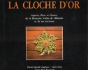 La Cloche D'or : Aspects , Êtres et Choses De la Moyenne Vallée De L'Hérault et De Ses Environs. ROUQUETTE Max , CHAPMANN Harold , PARRY Claire